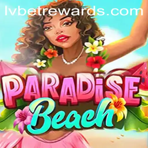 ParadiseBeach: Dive into Relaxing Adventures with LVBET
